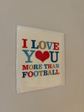 I Love You More Than Football Card