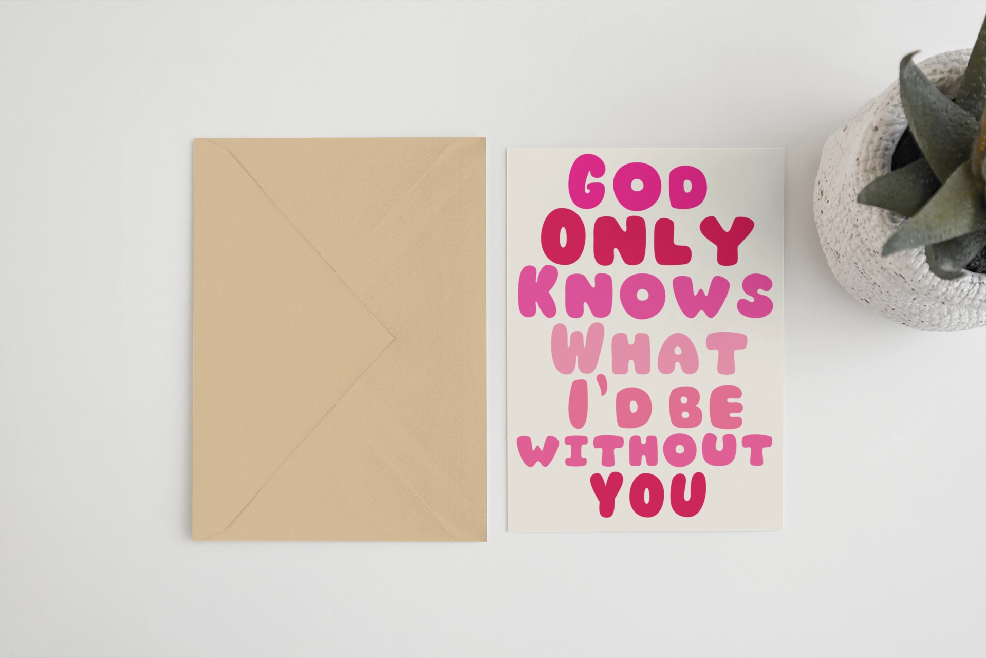 God Only Knows What I'd Be Without You Card A6