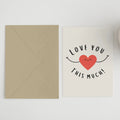 Love You This Much Card A6